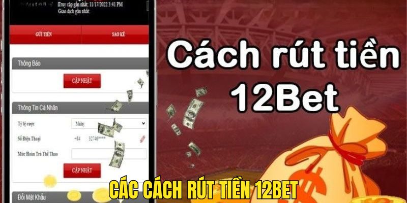 Các cách rút tiền 12BET