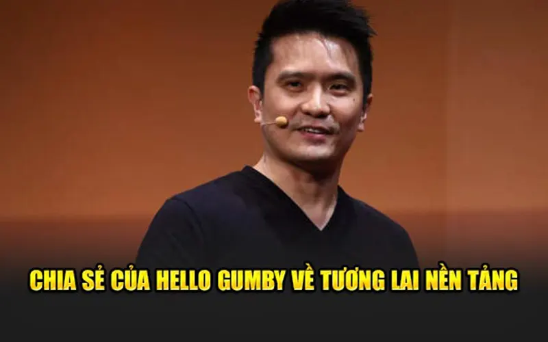 Chia sẻ của Hello Gumby về tương lai nền tảng