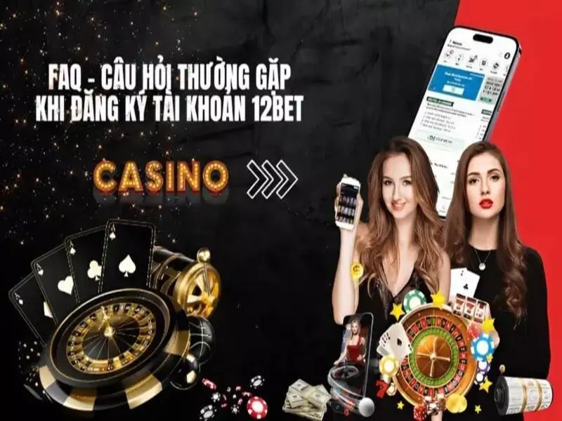 Tạo tài khoản tại 12BET không hề mất bất kỳ chi phí nào