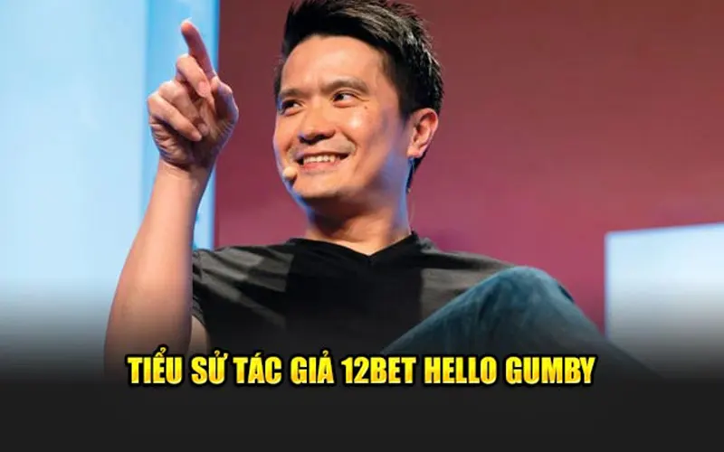 Tiểu sử tác giả 12BET Hello Gumby